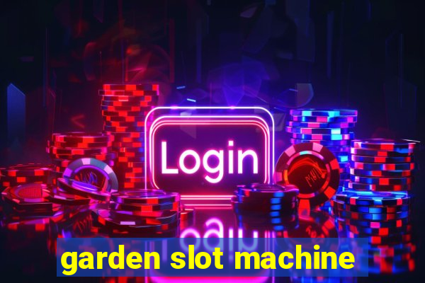 garden slot machine