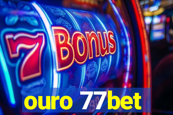 ouro 77bet