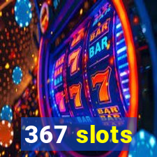 367 slots