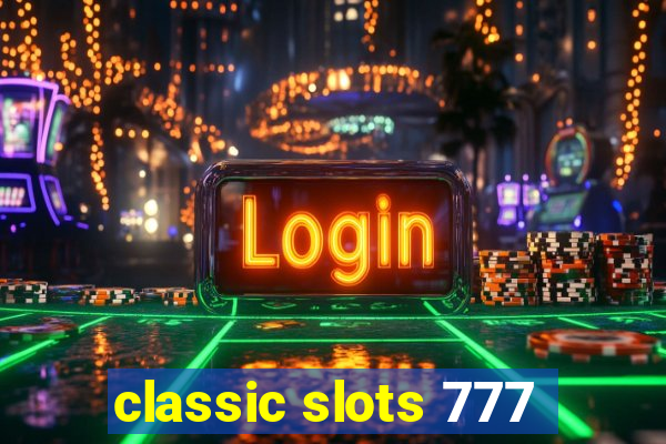 classic slots 777