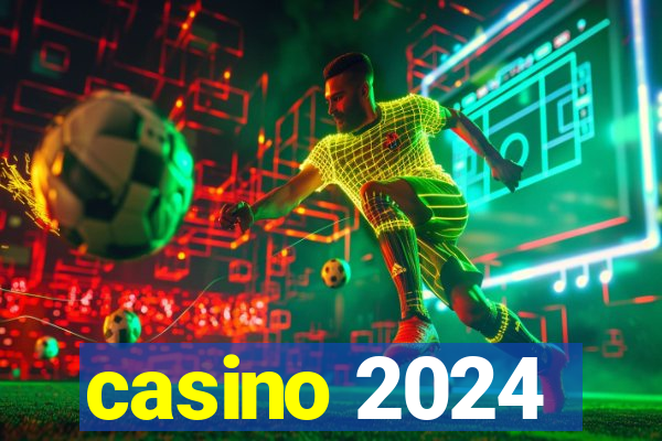 casino 2024