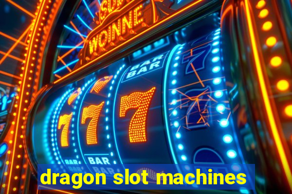 dragon slot machines