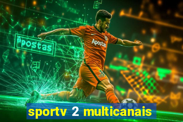 sportv 2 multicanais