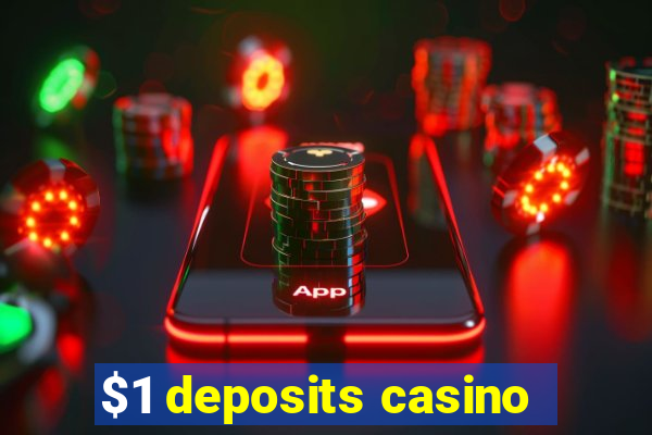 $1 deposits casino