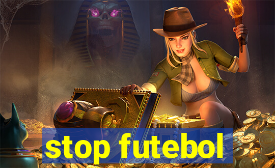 stop futebol