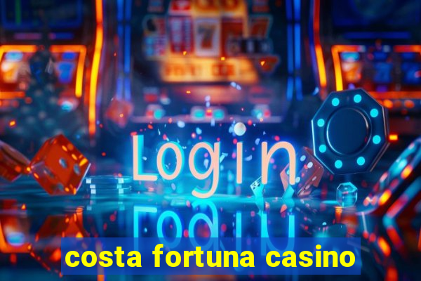 costa fortuna casino