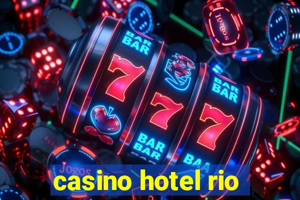 casino hotel rio