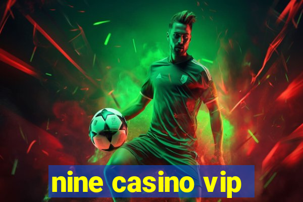 nine casino vip