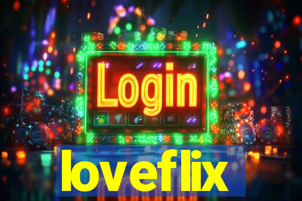 loveflix