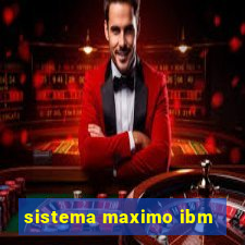 sistema maximo ibm