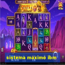 sistema maximo ibm