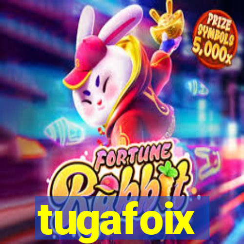 tugafoix