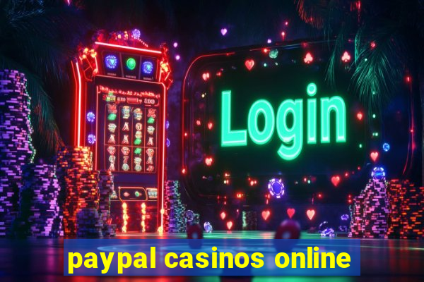 paypal casinos online