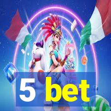 5 bet