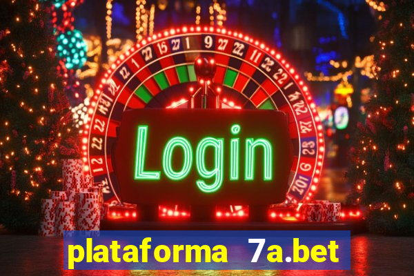 plataforma 7a.bet é confiável