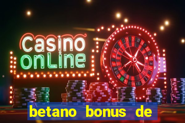 betano bonus de boas vindas