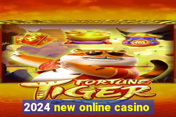 2024 new online casino