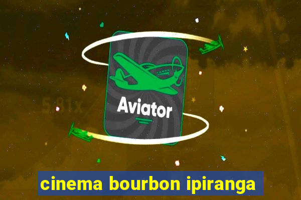 cinema bourbon ipiranga