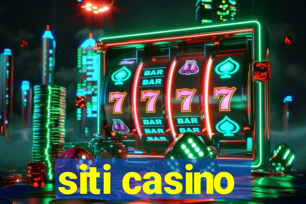 siti casino