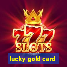 lucky gold card