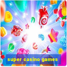 super casino games