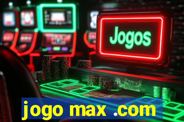 jogo max .com