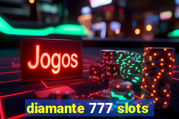 diamante 777 slots