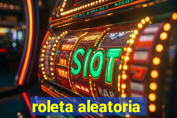 roleta aleatoria