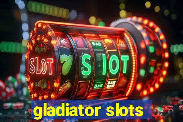 gladiator slots