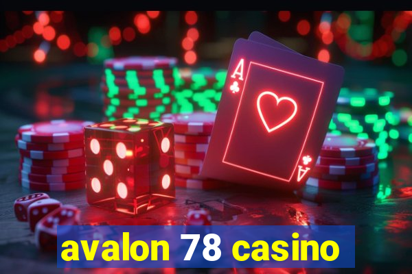 avalon 78 casino