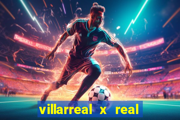 villarreal x real madrid palpites