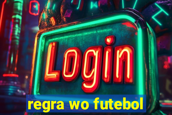 regra wo futebol