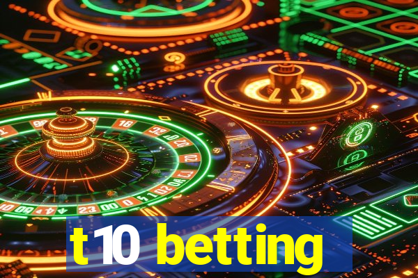 t10 betting