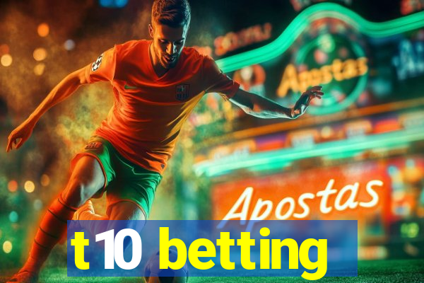 t10 betting