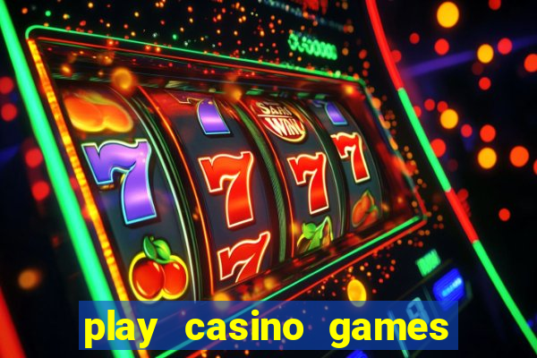 play casino games real money