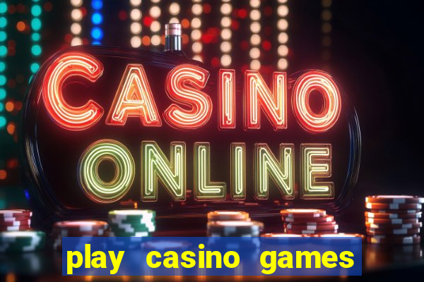 play casino games real money