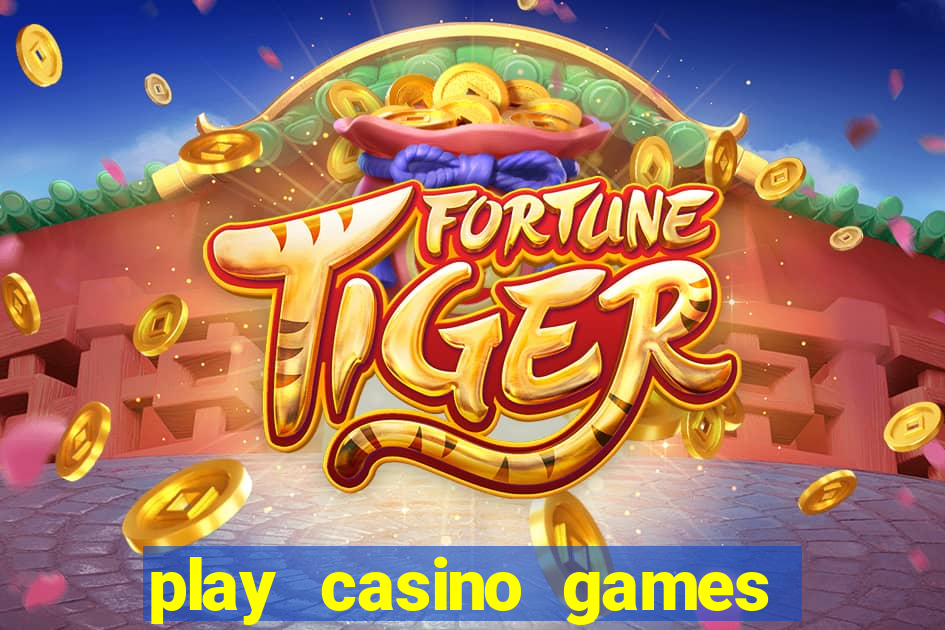 play casino games real money