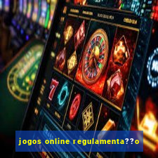 jogos online regulamenta??o