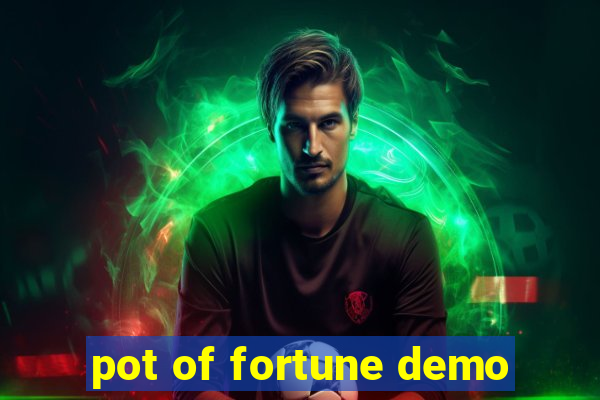 pot of fortune demo