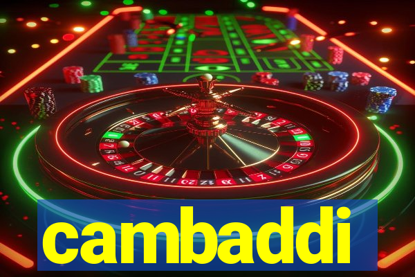 cambaddi