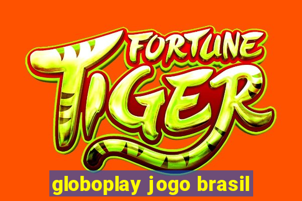 globoplay jogo brasil