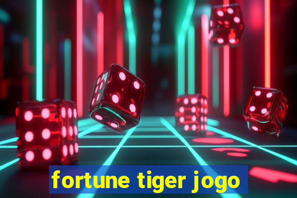 fortune tiger jogo