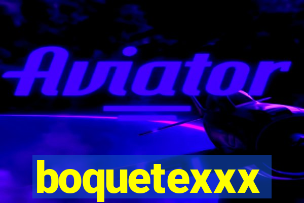 boquetexxx