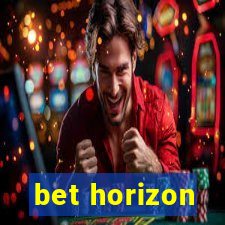 bet horizon