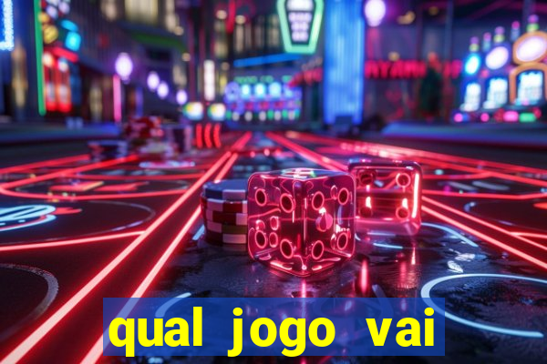 qual jogo vai passa hj na globo