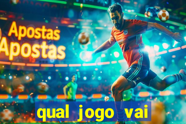 qual jogo vai passa hj na globo