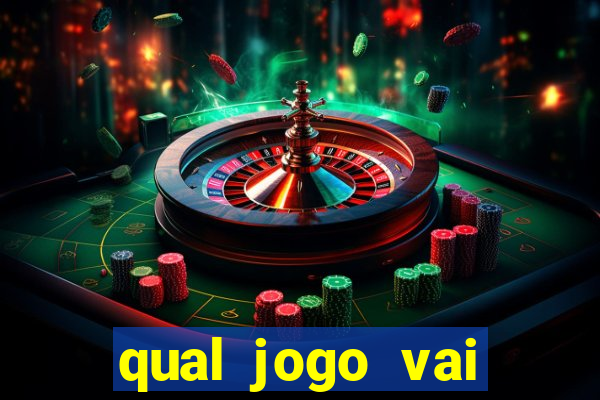 qual jogo vai passa hj na globo