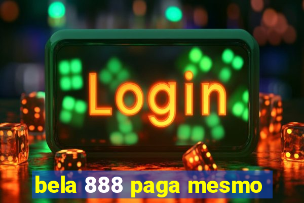 bela 888 paga mesmo