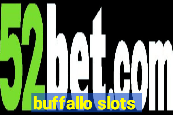 buffallo slots