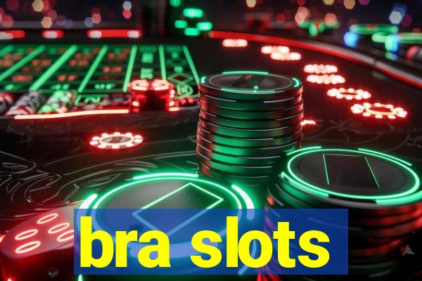 bra slots